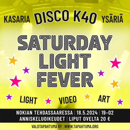 K40 DISCO - SATURDAY LIGHT FEVER – Nokian Tehdassaaressa la 18.5.2024